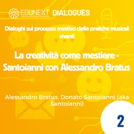 [02] La creatività come mestiere - Santoianni con Alessandro Bratus