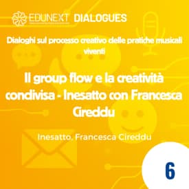 [06] Il group flow e la creatività condivisa - Inesatto con Francesca Cireddu