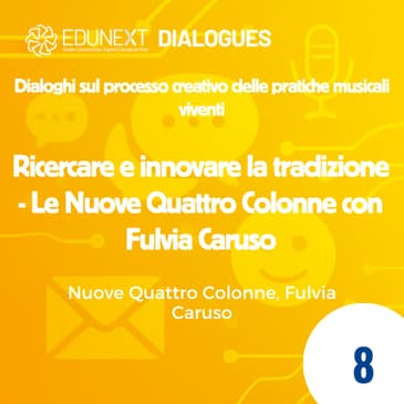 [08] Ricercare e innovare la tradizione - Le Nuove Quattro Colonne con Fulvia Caruso