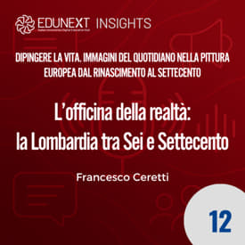 12 - L’officina della realtà: la Lombardia tra Sei e Settecento