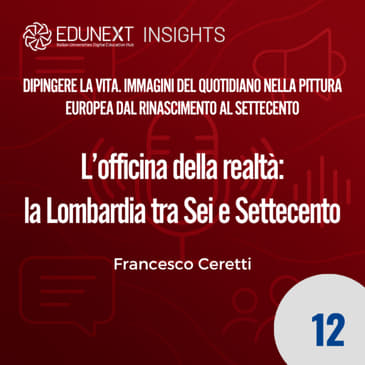 12 - L’officina della realtà: la Lombardia tra Sei e Settecento