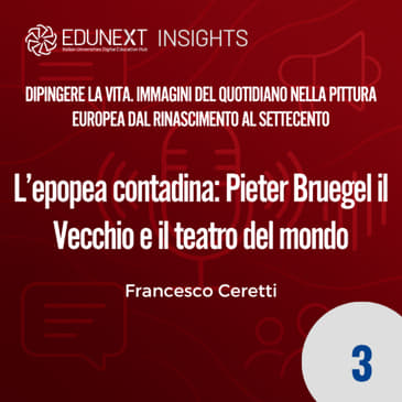 03 - L’epopea contadina: Pieter Bruegel il Vecchio e il teatro del mondo
