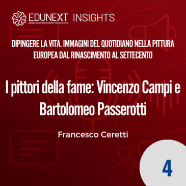 04 - I pittori della fame: Vincenzo Campi e Bartolomeo Passerotti