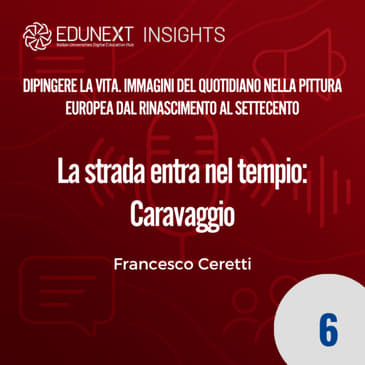 06 - La strada entra nel tempio: Caravaggio
