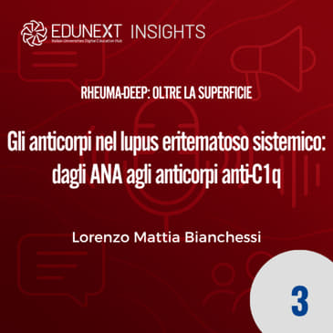[03] Gli anticorpi nel lupus eritematoso sistemico: dagli ANA agli anticorpi anti-C1q
