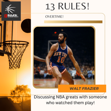 13 Rules: NBA Random Thoughts Overtime - Walt Frazier