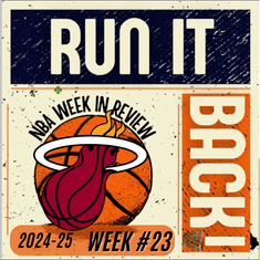 Run it Back! NBA Week in Review, Miami Heat - Week 23