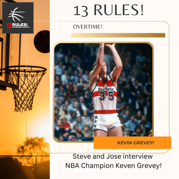 13 Rules: NBA Random Thoughts, Overtime! - NBA Champion Kevin Grevey Interview