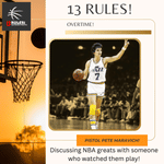 13 Rules: Overtime! Pistol Pete Maravich
