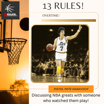 13 Rules: Overtime! Pistol Pete Maravich