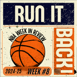 Run it Back! NBA Week in Review - Week #8