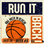 Run it Back! NBA Week in Review - 2025-26 - Week #6