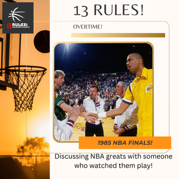 13 Rules: NBA Random Thoughts Overtime - 1987 NBA Finals!