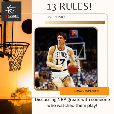 13 Rules: NBA Random Thoughts Overtime! John Havlicek