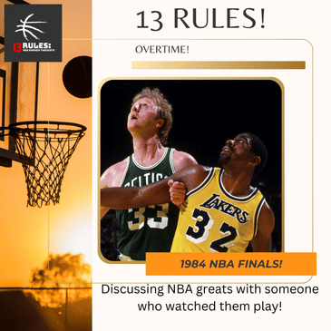 13 Rules: NBA Random Thoughts Overtime - 1984 NBA Finals!
