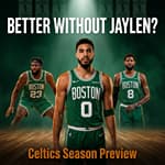 Why the Celtics Are BETTER Without Jaylen Brown: Tatum, Mitchell Robinson and the X Factor Nobody Is Talking About