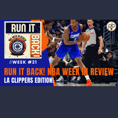 Run it Back! NBA Week in Review, LA Clippers - Week #21