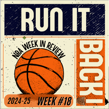 Run it Back! NBA Week in Review - NBA Week 18