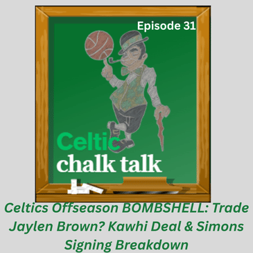 Celtics Offseason BOMBSHELL: Trade Jaylen Brown? Kawhi Deal & Simons Signing Breakdown