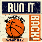 Run it Back! NBA Week in Review - Week #12