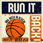 Run it Back! NBA Week in Review - Week 14