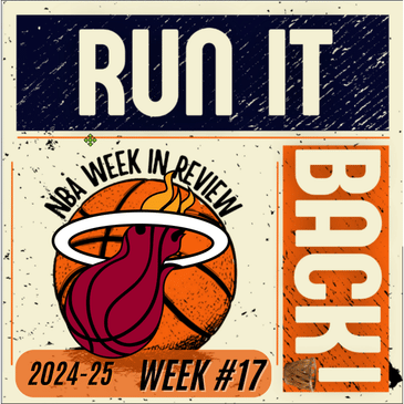Run it Back! NBA Week in Review - Miami Heat! - Week #17