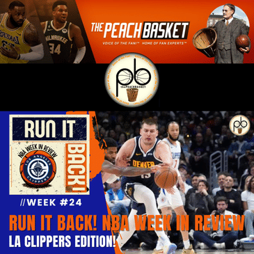 Run it Back! NBA Week in Review, Los Angeles Clippers Edition - Week #24