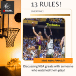 13 Rules: NBA Random Thoughts Overtime - 1985 NBA Finals!