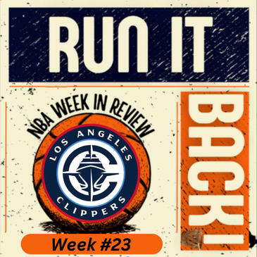 Run it Back! NBA Week in Review, LA Clippers Edition - Week #23