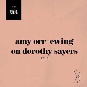 Amy Orr-Ewing on Dorothy Sayers, Part 2
