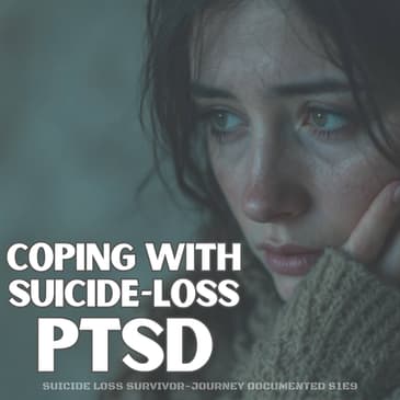 Painful Emptiness - Suicide Loss Survivor S1E9