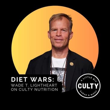 Diet Wars: Wade T. Lightheart on Culty Nutrition