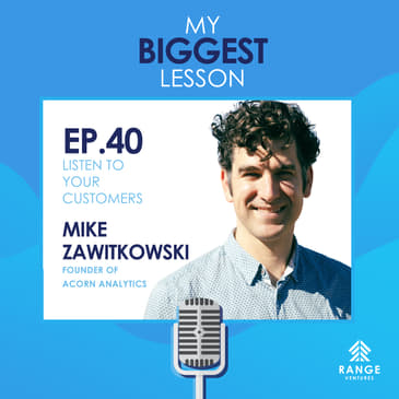 Mike Zawitkowski: Listen to Your Customers