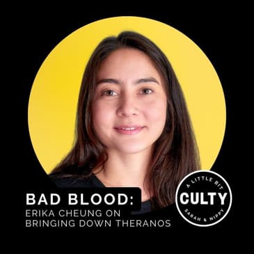 Bad Blood: Erika Cheung on Bringing Down Theranos