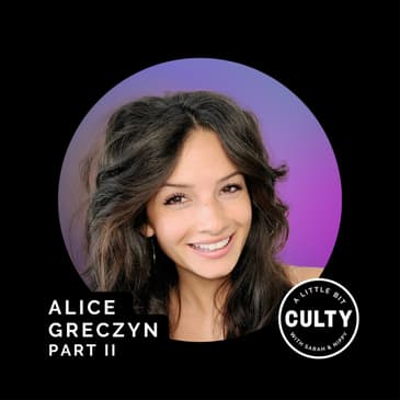 Dare to Doubt: Alice Grecyzn Part 2