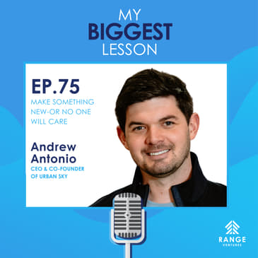 Andrew Antonio: Make Something New-or No One Will Care