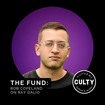 The Fund: Rob Copeland on Ray Dalio