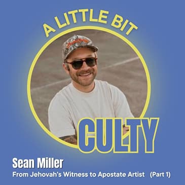 Sean Miller: From Jehovah’s Witness to Apostate Artist (Part 1)