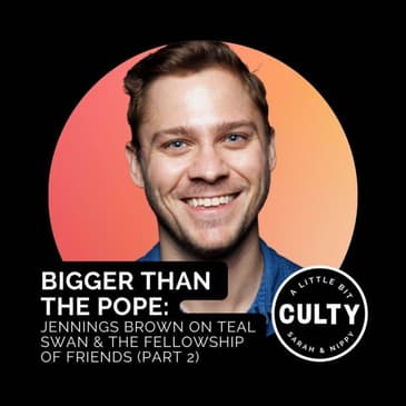 Bigger Than the Pope: Jennings Brown on Teal Swan & The Fellowship of Friends (Part 2)