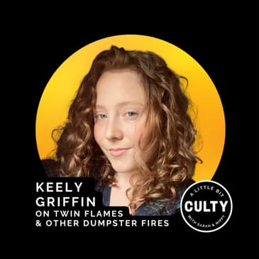 Keely Griffin on Twin Flames & Other Dumpster Fires