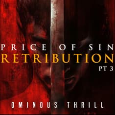 PRICE OF SIN, Part 3: RETRIBUTION
