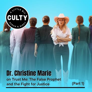 Dr. Christine Marie on Trust Me: The False Prophet and the Fight for Justice (Part 1)