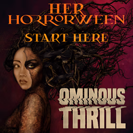 Welcome to HER HORRORWEEN!