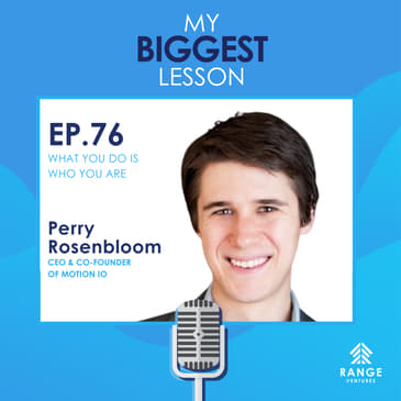 Perry Rosenbloom - What You Do Is Who You Are