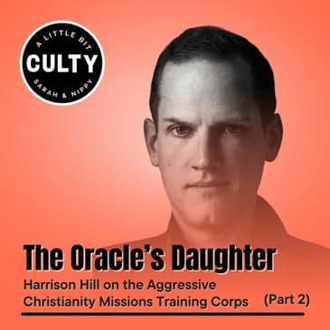 The Oracle’s Daughter: Harrison Hill on the Aggressive Christianity Missions Training Corps (Part 2)