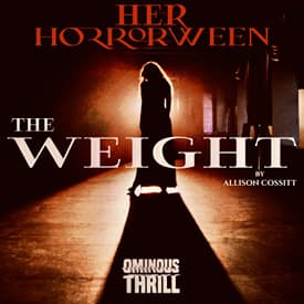 HER HORRORWEEN - The Weight