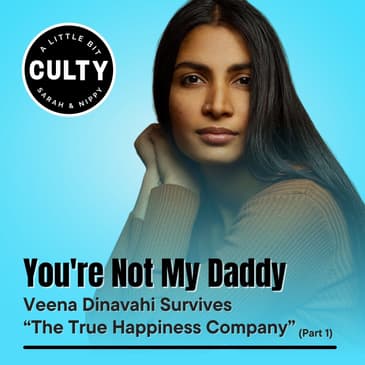 You're Not My Daddy: Veena Dinavahi Survives “The True Happiness Company” (Part 1)