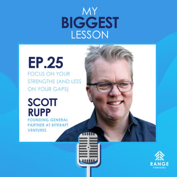 Scott Rupp: Focus on Your Strengths (and Less on Your Gaps)