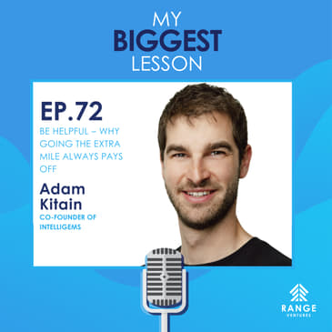 Adam Kitain: Be Helpful – Why Going the Extra Mile Always Pays Off