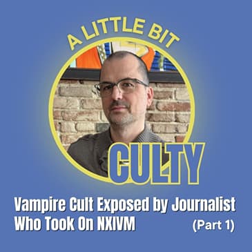 Vampire Cult Exposed by Journalist Who Took on NXIVM (Part 1)